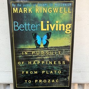 Mark Kingwell's best-seller, Better Living: In Pursuit of Happiness, HC
